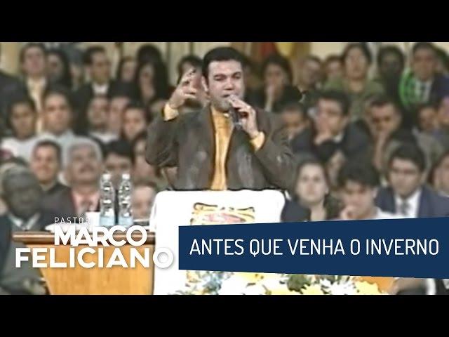 ANTES QUE VENHA O INVERNO, PASTOR MARCO FELICIANO