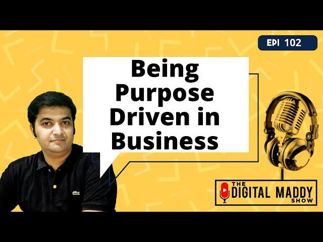 Being Purpose driven in business by Colt Briner | The Digital Maddy Show