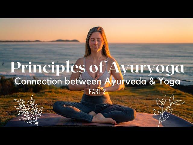 Principles of Ayuryoga - Part 2 | Yoga practices according to your dosha