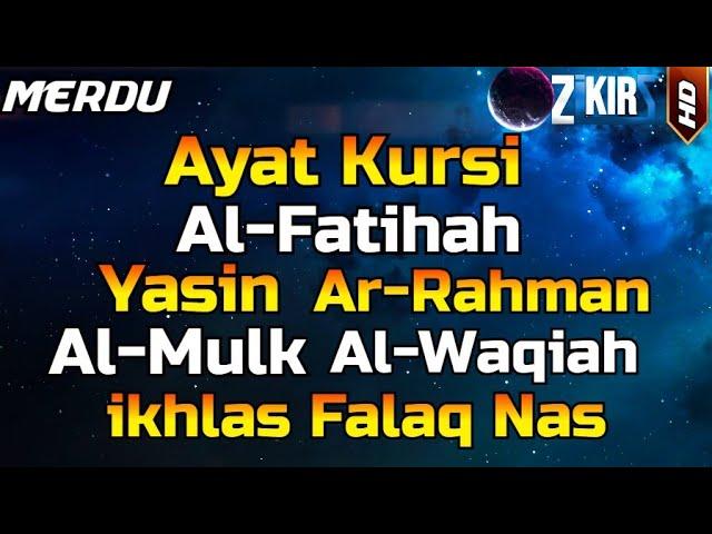 Ayat Kursi,Al Fatihah,Yasin,Ar Rahman.Al Waqiah,Al Mulk,Ikhlas,Falaq,An Nas