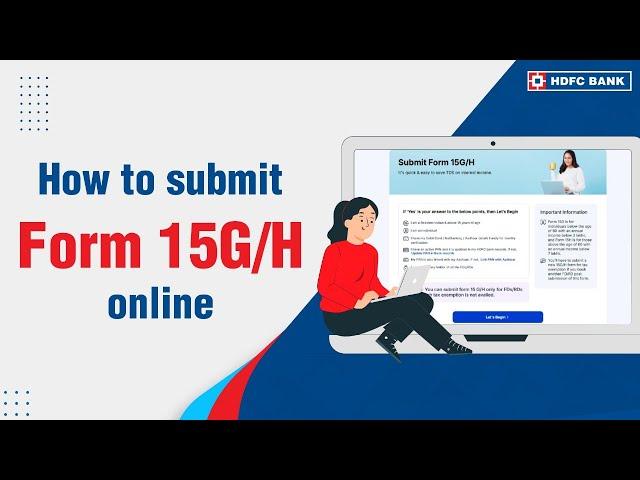 How To Submit Form 15G/H Online | HDFC Bank