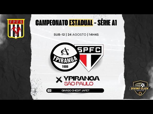 Ypiranga x São Paulo • Sub-12 | Campeonato Estadual - Série A1 | 24/08/2024