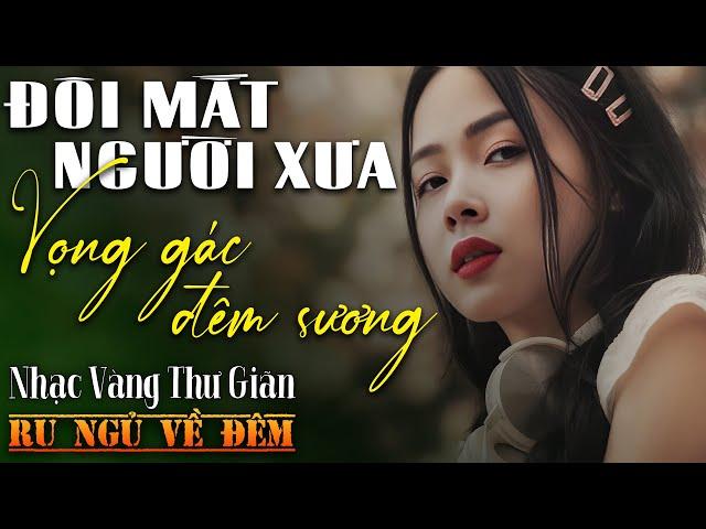 Nhạc Vàng Xưa Tuyển Chọn, THƯ GIÃN Ru Ngủ Về Đêm | Nhạc Trữ Tình Hải Ngoại Bất Hủ ÊM TAI CỰC HAY