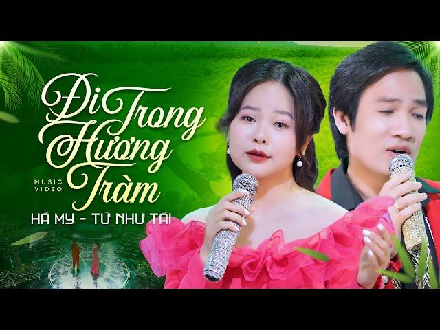 Đi Trong Hương Tràm - Hà My & Từ Như Tài ( Song Ca Mới Nhất )