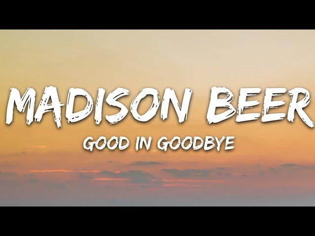 Madison Beer - Good in Goodbye (Lyrics)