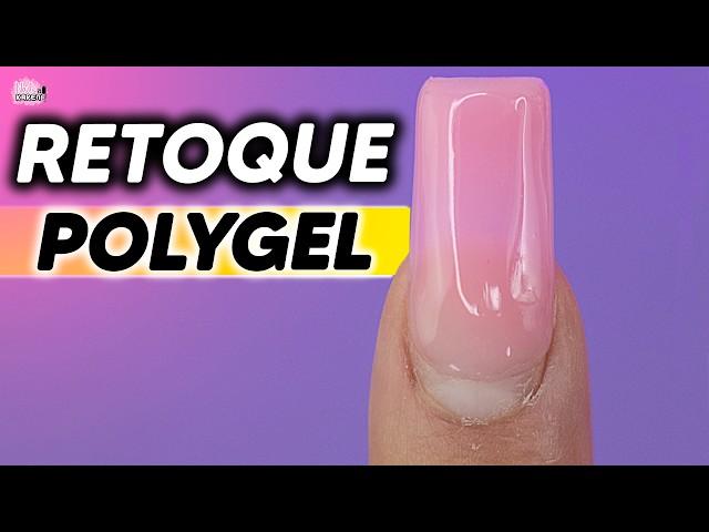 RETOQUE en UÑAS de POLYGEL - Paso a Paso