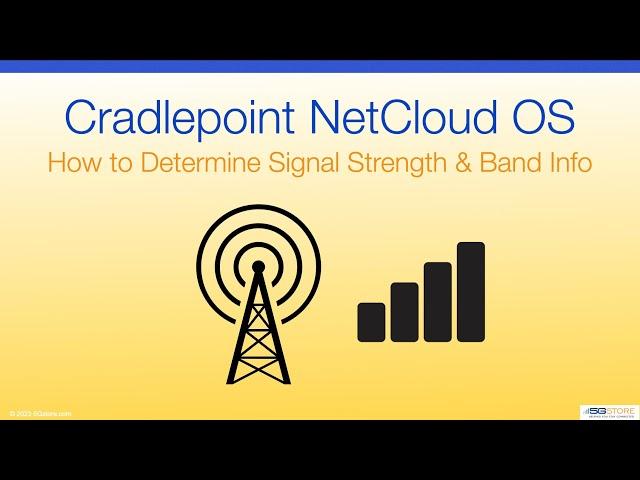 Cradlepoint NetCloud OS - How to Determine Signal Strength & Band Info