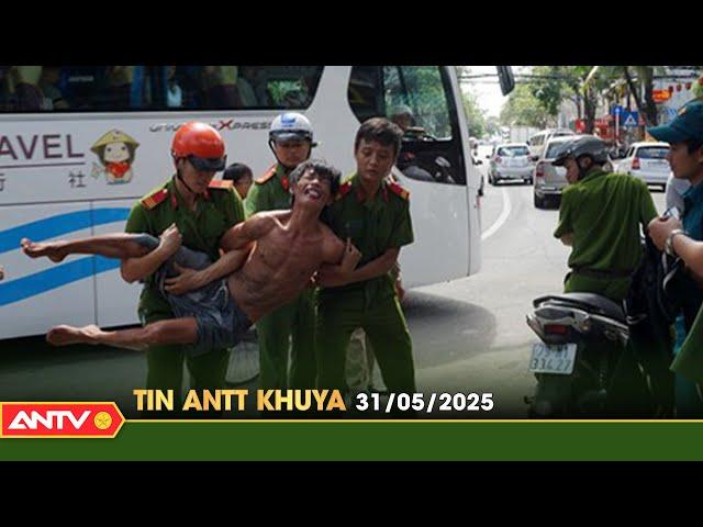 Tin tức an ninh trật tự nóng, thời sự Việt Nam mới nhất 24h khuya ngày 31/5 | ANTV