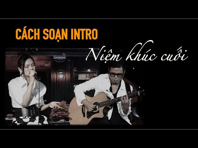 CÁCH SOẠN HỢP ÂM - NIỆM KHÚC CUỐI