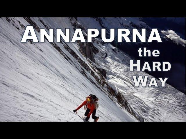 Annapurna South Face · The Hardest Way Up