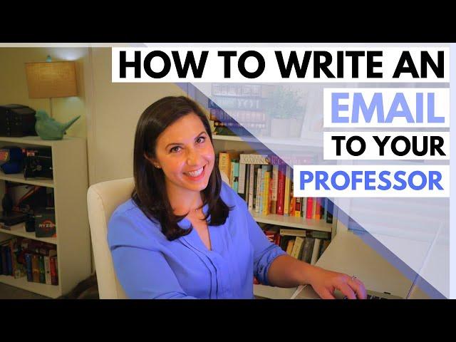 How to Write an Email to Your Professor, Instructor, or Teacher