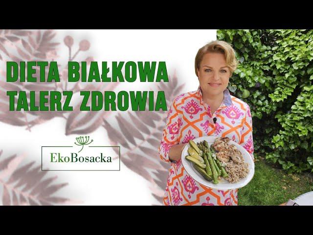 Dieta białkowa - talerz zdrowia | Ekobosacka odc. 254