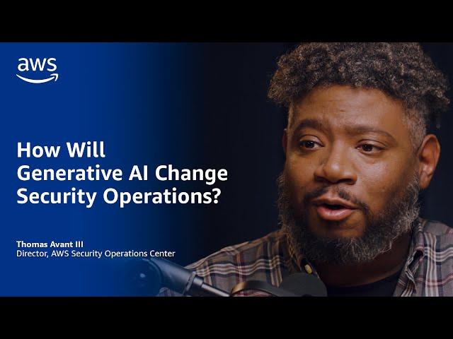 How Will Generative AI Change Security Operations? | Amazon Web Services