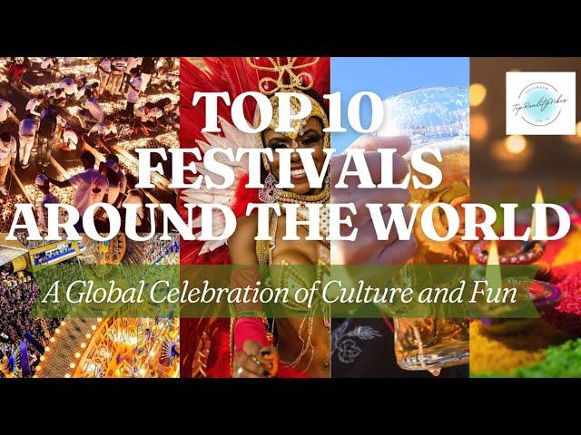 TOP 10 FESTIVALS AROUND THE WORLD