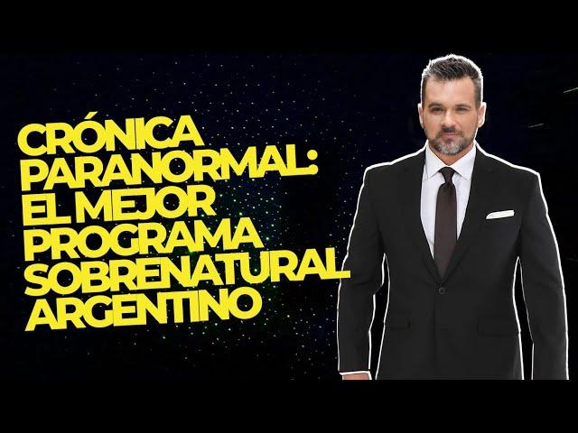 CRÓNICA PARANORMAL: el mejor programa sobrenatural argentino  | ALTOMISTERIO  #paranormal