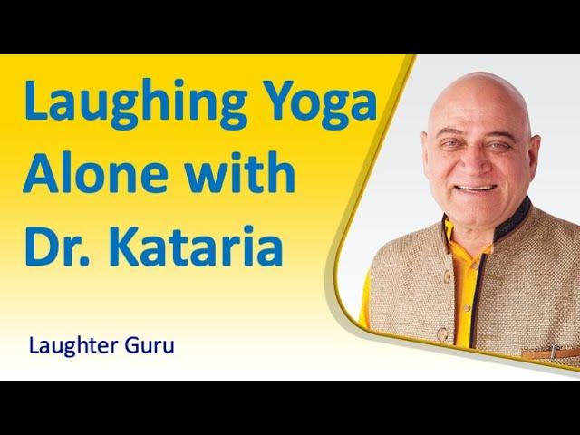 Laughing Yoga Alone with Dr Kataria