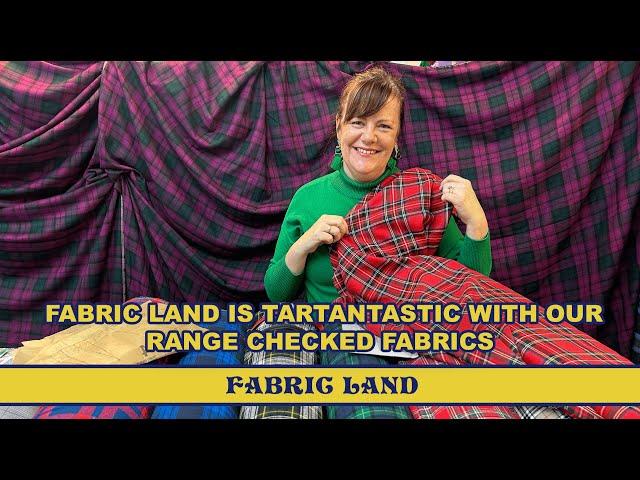 Fabric Land is Tartantastic with our range checked fabrics