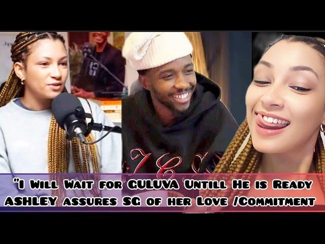 "I Will Wait For Sweet GULUVA Untill He Is Ready~ ASHLEY Reassures Her Love for SG amidst Drags