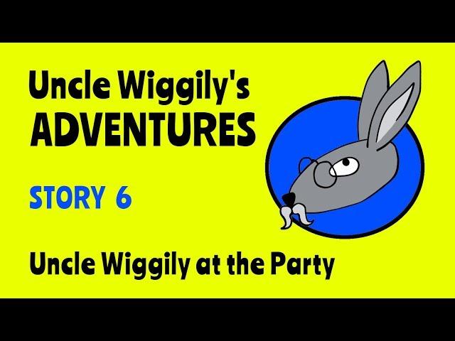 Uncle Wiggily's Adventures STORY 6 - Uncle Wiggily at the Party