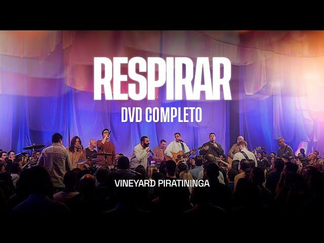 Respirar (DVD Completo) - Vineyard Piratininga ft. PC Baruk, Brunão Morada, Guilherme Andrade