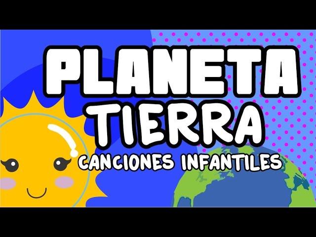 Planeta Tierra | Canciones Infantiles | spanish songs for kids