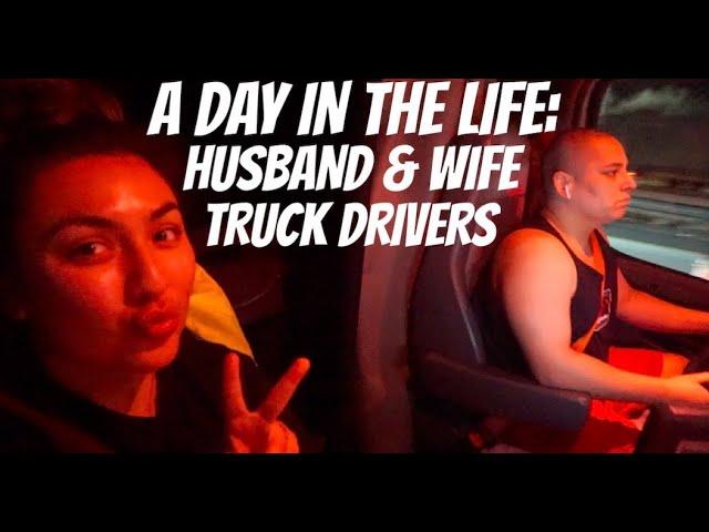 A DAY IN THE LIFE OF: HUSBAND AND WIFE TEAM TRUCK DRIVERS!!