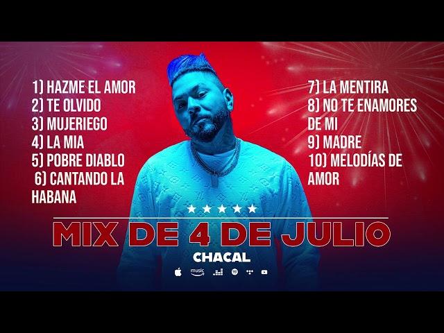 Chacal - 4th of July Mix 2023 / Mix 4 de Julio 2023 / hits 4 de julio/ éxitos  4 de julio 2023