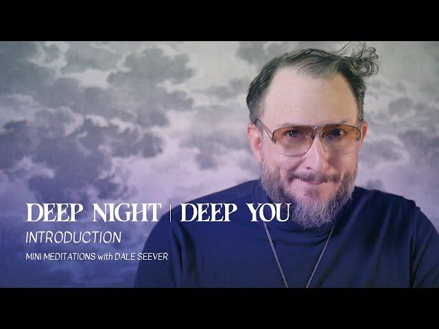 Deep Night Deep You: An Introduction