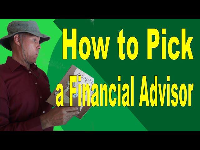 How to Pick a Financial Advisor - Ask a Fee Only Financial Planner