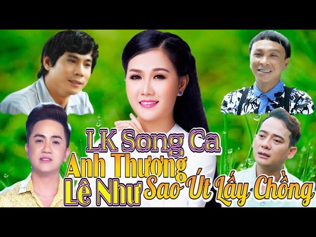 Lê Như - LK ANH THƯƠNG SAO ÚT LẤY CHỒNG - LK Song Ca Nhạc Dân Ca Trữ Tình - Nhạc Quê Hương Miền Tây