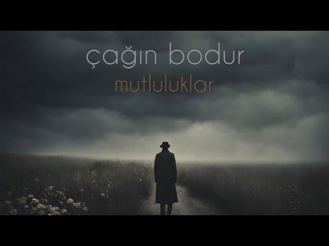 Çağın Bodur - Mutluluklar