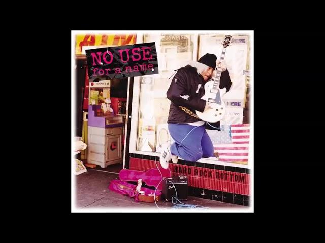 NO USE FOR A NAME - hard rock bottom #fullalbum