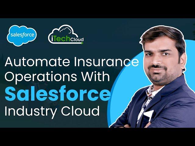 Automate Insurance Operations With Salesforce Industry Cloud | iTechCloud Solution | Industry Cloud