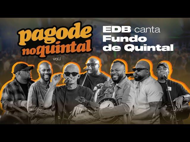 Encontro de Batuqueiros - Pagode no Quintal Vol.01 - EDB canta  Fundo de Quintal