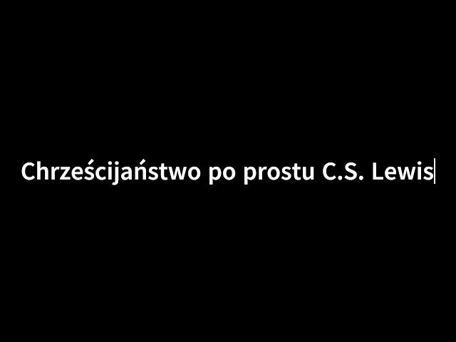 C.S.  Lewis   Chrześcijaństwo po prostu