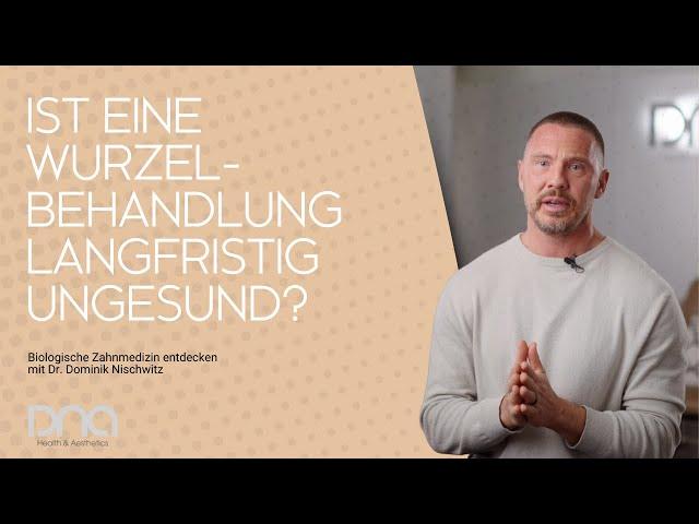 Ist eine Wurzelbehandlung langfristig ungesund? Biologische Zahnmedizin mit Dr  Dominik Nischwitz