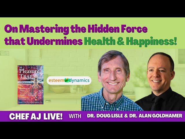 Dr. Doug Lisle & Dr. Alan Goldhamer On Mastering the Hidden Force That Undermines Health & Happiness