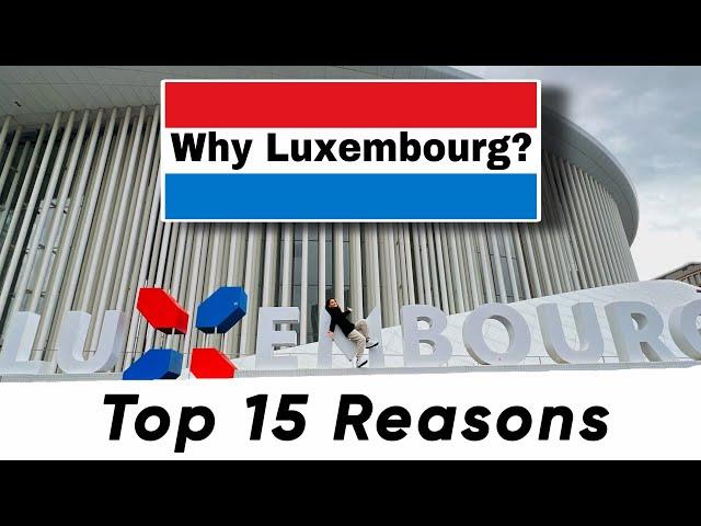 Why Luxembourg | Top 15 Reasons | Benefits of moving to Luxembourg | Quality of Living