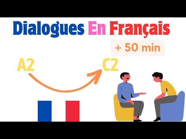 Conversations en Français  : Améliorez votre compréhension et expression orale