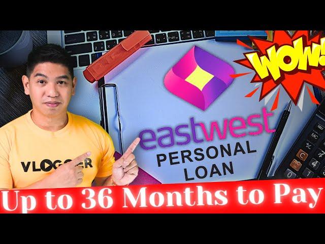 36 MONTHS TO PAY na Personal LOAN From EASTWEST BANK? EASY Application O PAASA Lang? Lets Find OUT!