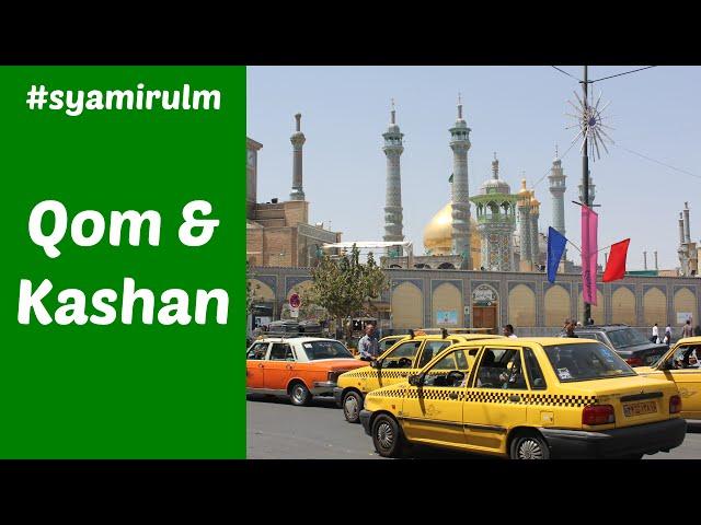 [2/6] Jelajah Iran 2015: Qom dan Kubur Abu Lu'lu'ah Kashan