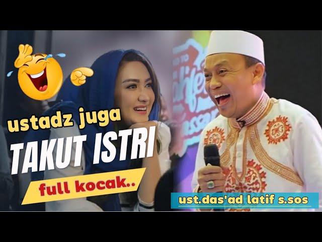 Ceramah ust.das'ad Latif kocak suami takut istri | ust.das'ad #ceramahlucu #ceramahustaddasadlatif