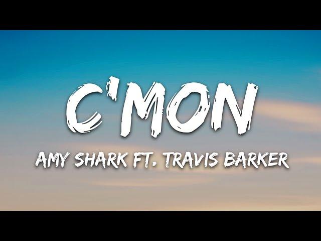 Amy Shark - C'MON (Lyrics) ft. Travis Barker