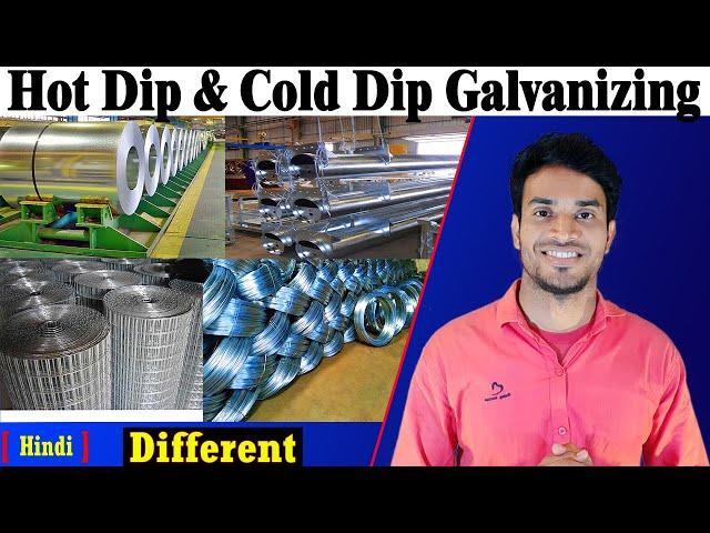 Hot Dip Galvanizing Process | What is Cold Dip Galvanizing Process | Which is Best & Why?