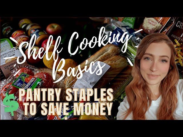 SHELF COOKING BASICS| PANTRY STAPLES| BUDGET FRIENDLY GROCERY HAUL