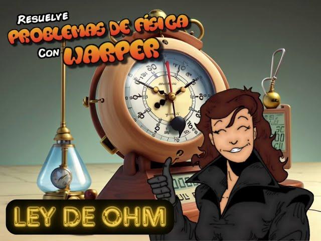 Resuelve problemas de Física con Warper  Ley de Ohm (1/2) (feat. Winston, de #overwatch )