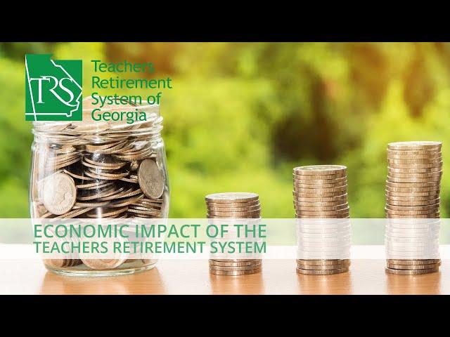 The Economic Impact of the Teachers Retirement System of Georgia