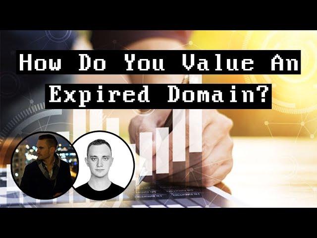 How Do You Value An Expired Domain?