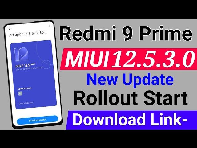 Redmi 9 Prime MIUI 12.5.3.0 New Update Rollout Start | Redmi 9 Prime New Update Rollout in India