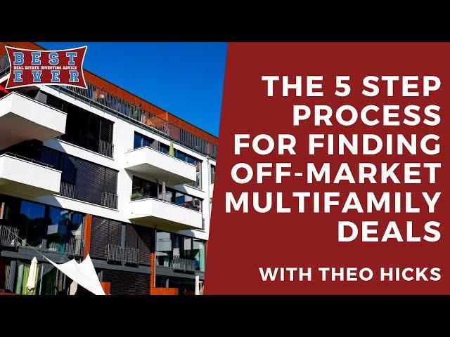 The Five-Step Process for Finding Off-Market Multifamily Deals